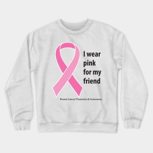 Breast cancer ribbon for friend using black type Crewneck Sweatshirt